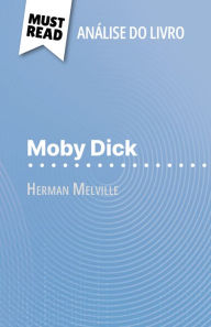 Title: Moby Dick de Herman Melville (Análise do livro): Análise completa e resumo pormenorizado do trabalho, Author: Sophie Urbain