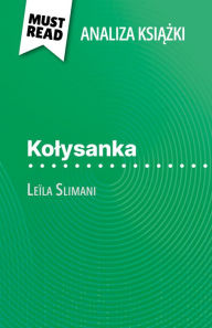 Title: Kolysanka ksiazka Leïla Slimani (Analiza ksiazki): Pelna analiza i szczególowe podsumowanie pracy, Author: Florence Dabadie