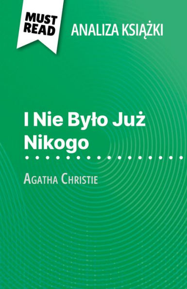 I Nie Bylo Juz Nikogo ksiazka Agatha Christie (Analiza ksiazki): Pelna analiza i szczególowe podsumowanie pracy