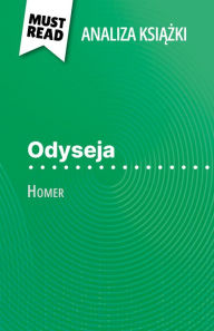 Title: Odyseja ksiazka Homer (Analiza ksiazki): Pelna analiza i szczególowe podsumowanie pracy, Author: Hadrien Seret