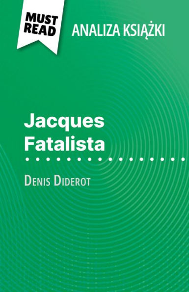 Jacques Fatalista ksiazka Denis Diderot (Analiza ksiazki): Pelna analiza i szczególowe podsumowanie pracy