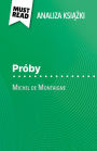 Próby ksiazka Michel de Montaigne (Analiza ksiazki): Pelna analiza i szczególowe podsumowanie pracy