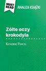 Zólte oczy krokodyla ksiazka Katherine Pancol (Analiza ksiazki): Pelna analiza i szczególowe podsumowanie pracy