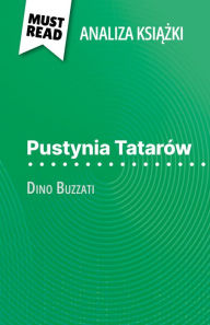Title: Pustynia Tatarów ksiazka Dino Buzzati (Analiza ksiazki): Pelna analiza i szczególowe podsumowanie pracy, Author: Dominique Coutant-Defer