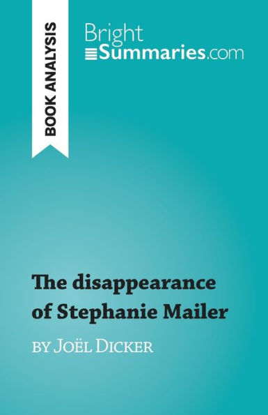 The disappearance of Stephanie Mailer: by Joï¿½l Dicker