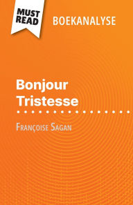 Title: Bonjour Tristesse van Franï¿½oise Sagan (Boekanalyse): Volledige analyse en gedetailleerde samenvatting van het werk, Author: Dominique Coutant-Defer