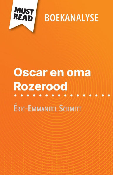 Oscar en oma Rozerood van ï¿½ric-Emmanuel Schmitt (Boekanalyse): Volledige analyse en gedetailleerde samenvatting van het werk