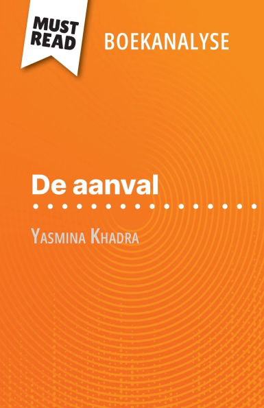 De aanval van Yasmina Khadra (Boekanalyse): Volledige analyse en gedetailleerde samenvatting van het werk