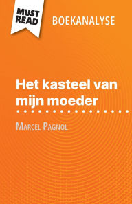 Title: Het kasteel van mijn moeder van Marcel Pagnol (Boekanalyse): Volledige analyse en gedetailleerde samenvatting van het werk, Author: David Noiret