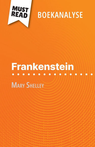 Frankenstein van Mary Shelley (Boekanalyse): Volledige analyse en gedetailleerde samenvatting van het werk