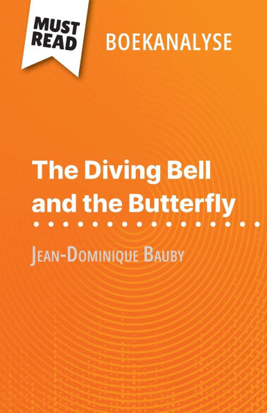 The Diving Bell and the Butterfly van Jean-Dominique Bauby (Boekanalyse): Volledige analyse en gedetailleerde samenvatting van het werk