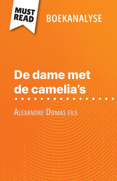 De dame met de camelia's van Alexandre Dumas fils (Boekanalyse): Volledige analyse en gedetailleerde samenvatting van het werk