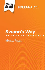 Title: Swann's Way van Marcel Proust (Boekanalyse): Volledige analyse en gedetailleerde samenvatting van het werk, Author: Apolline Boulanger