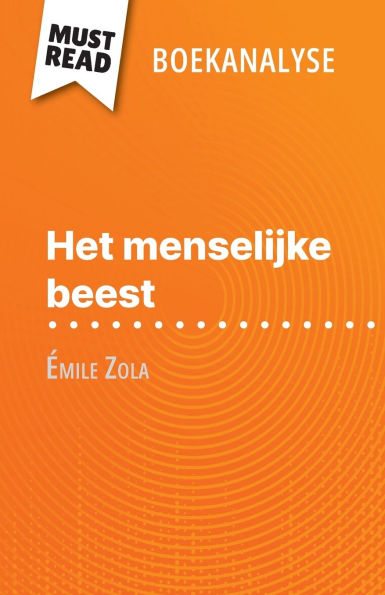 Het menselijke beest van ï¿½mile Zola (Boekanalyse): Volledige analyse en gedetailleerde samenvatting van het werk