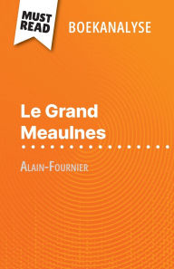 Title: Le Grand Meaulnes van Alain-Fournier (Boekanalyse): Volledige analyse en gedetailleerde samenvatting van het werk, Author: Pauline Coullet