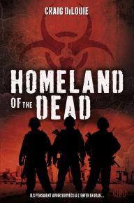 Title: Homeland of the dead, Author: Craig DiLouie