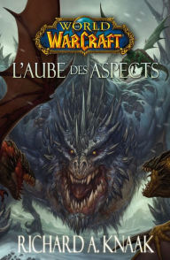 Title: World of Warcraft - L'aube des aspects: L'Aube des Aspects, Author: Richard A Knaak