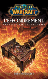 Title: World of Warcraft - L'effondrement: L'effondrement, Author: Christie Golden