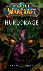 Title: World of Warcraft - Hurlorage: Hurlorage, Author: Richard A Knaak