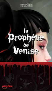 Title: La prophétie de Venise, Author: Moka