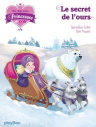 Title: Une, deux, trois Princesses - Le secret de l'ours - Tome 10, Author: Géraldine Collet