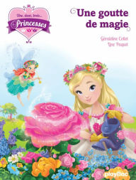 Title: Une, deux, trois Princesses - Une goutte de magie - Tome 11, Author: Géraldine Collet