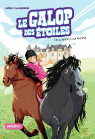 Title: Le Galop des Etoiles - Un cheval pour Ariana - Tome 1, Author: N. M. Zimmermann