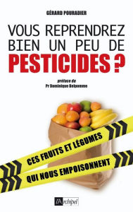 Title: Vous reprendrez bien un peu de pesticides ?, Author: Gérard Pouradier