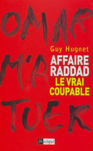 Title: Affaire Raddad : le vrai coupable, Author: Guy Hugnet