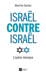 Title: Israël contre Israël, Author: Martine Gozlan