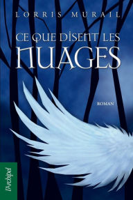 Title: Ce que disent les nuages, Author: Lorris Murail