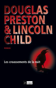 Title: Les croassements de la nuit, Author: Douglas Preston