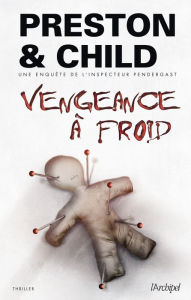 Title: Vengeance à froid, Author: Douglas Preston