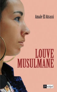 Title: Louve musulmane, Author: Amale El Atrassi