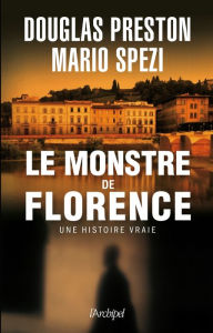 Title: Le monstre de Florence, Author: Douglas Preston