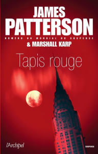 Title: Tapis rouge, Author: James Patterson