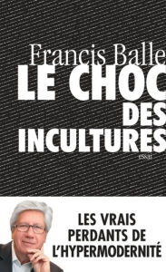 Title: Le choc des incultures, Author: Francis Balle