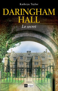 Title: Daringham hall T2: Le secret, Author: Kathryn Taylor