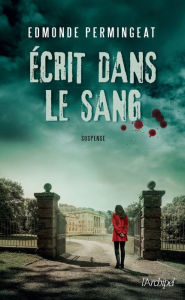 Title: Écrit dans le sang, Author: Edmonde Permingeat