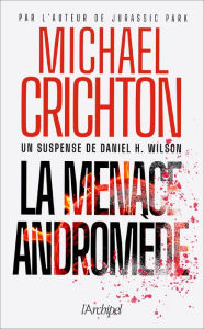 Title: La menace Andromède, Author: Michael Crichton