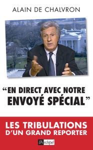 Title: En direct avec notre envoyé spécial, Author: Alain de Chalvron