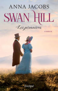 Title: Swan Hill. Les pionniers, Author: Anna Jacobs