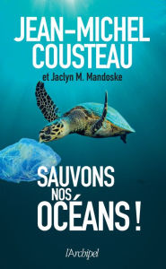 Title: Sauvons nos océans !, Author: Jean-Michel Cousteau