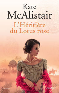 Title: L'héritière du Lotus rose, Author: Kate McAlistair