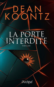 Free downloadable mp3 audio books La porte interdite 9782809840605  by Dean Koontz, Sebastian Danchin (English literature)