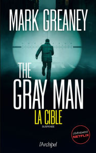 Title: The Gray Man 2. La Cible, Author: Mark Greaney