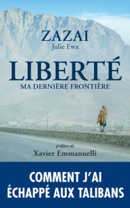 Title: La liberté, ma dernière frontière, Author: Zazai