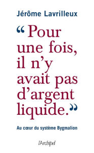 Title: Pour une fois, il n'y avait pas d'argent liquide, Author: Jérôme Lavrilleux