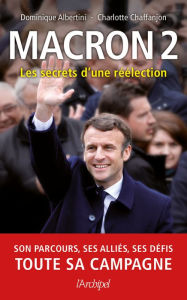 Title: Macron 2, Les secrets d'une réélection, Author: DOMINIQUE ALBERTINI