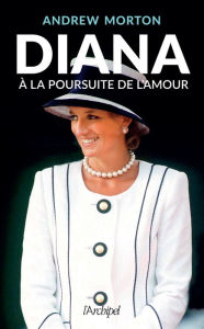 Title: Diana, à la poursuite de l'amour, Author: Andrew Morton